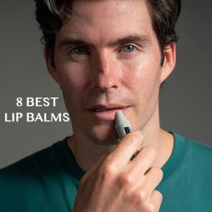 8 Best Men’s Lip Balms - Organic, Natural, And Sunscreen Product Solutions